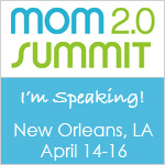 I'm Speaking At
The Mom 2.0 Summit